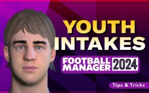Football Manager 2024 or FM24 Youth Intake Tips and Tricks