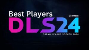 Dream League Soccer 2024 Best Players